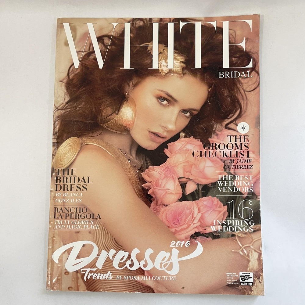 White Bridal Magazine Spring 2016 Inspiring Weddings Grooms Checklist Dresses